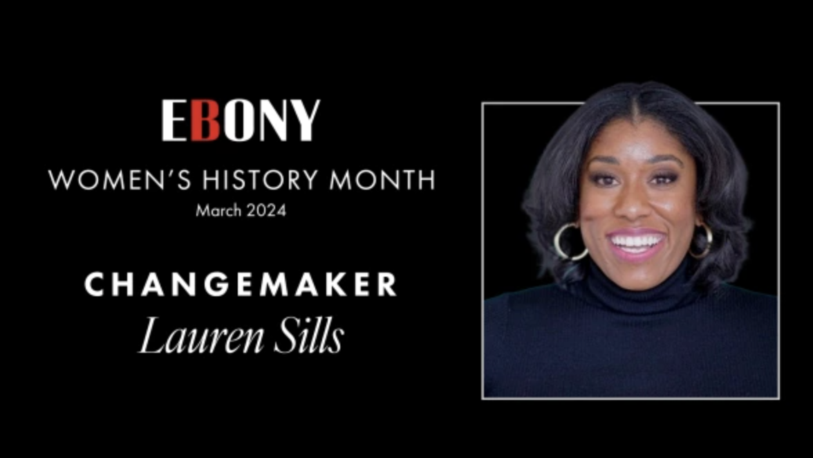 EBONY Women's History Month Changemakers: Lauren Sills